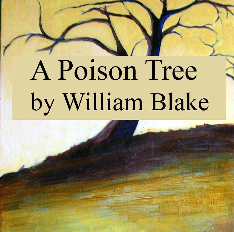 Poison tree. Poison Tree William Blake. Poison Tree by Blake. Ядовитое дерево Уильям Блейк. Poison Tree William Blake перевод.